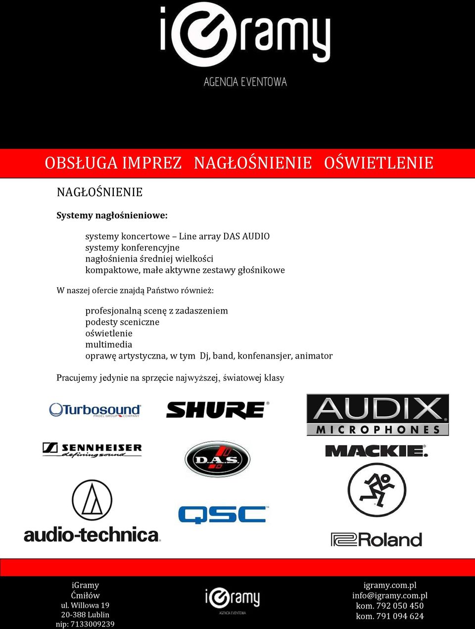 profesjonalną scenę z zadaszeniem podesty sceniczne os wietlenie multimedia oprawę artystyczna@ w tym Dj@ band@ konfenansjer@ animator Pracujemy