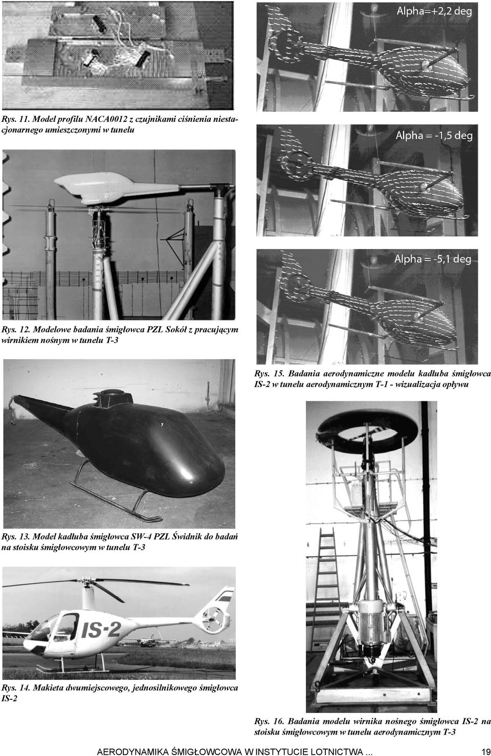 Badania aerodynamiczne modelu kad³uba œmig³owca IS-2 w tunelu aerodynamicznym T-1 - wizualizacja op³ywu Rys. 13.
