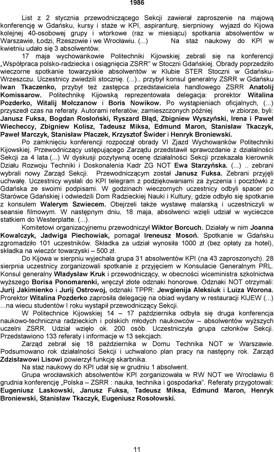 17 maja wychowankowie Politechniki Kijowskiej zebrali się na konferencji Współpraca polsko-radziecka i osiągnięcia ZSRR w Stoczni Gdańskiej.