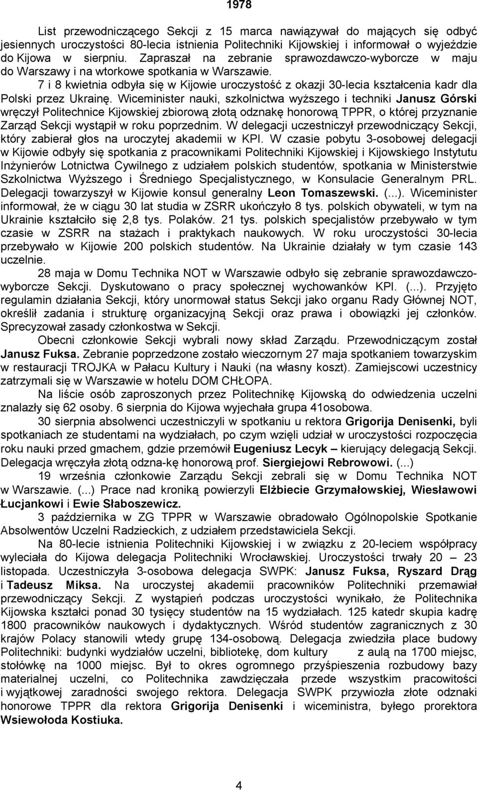 7 i 8 kwietnia odbyła się w Kijowie uroczystość z okazji 30-lecia kształcenia kadr dla Polski przez Ukrainę.