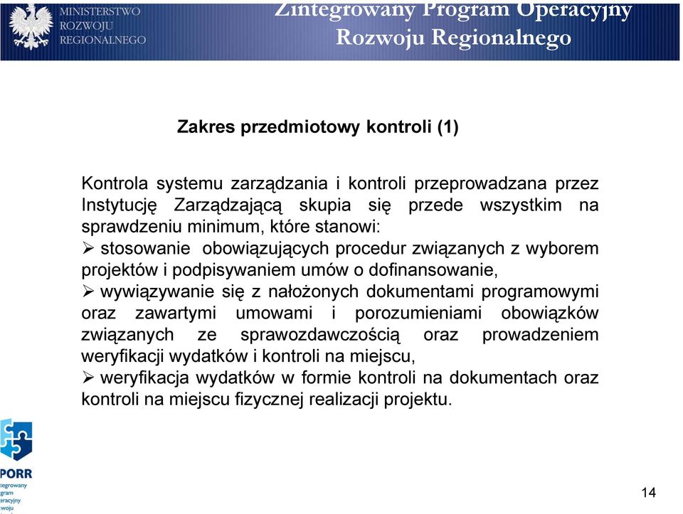 wywiązywanie się z nałożonych dokumentami programowymi oraz zawartymi umowami i porozumieniami obowiązków związanych ze sprawozdawczością oraz