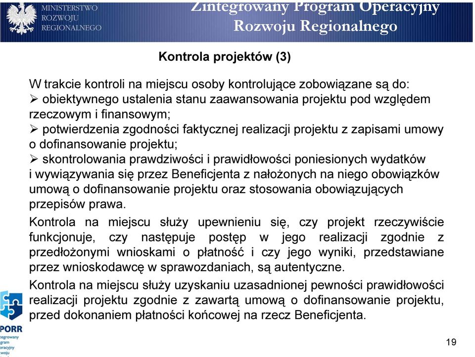 nałożonych na niego obowiązków umową o dofinansowanie projektu oraz stosowania obowiązujących przepisów prawa.