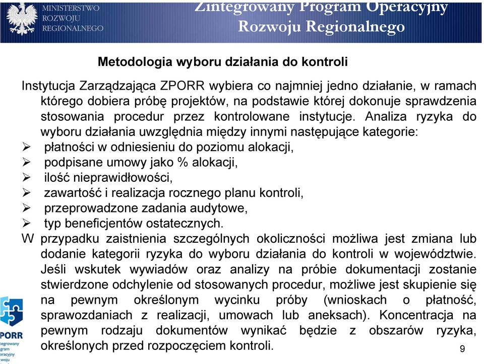 Jeśli wskutek wywiadów oraz analizy na próbie dokumentacji zostanie sprawozdaniach z realizacji, umowach lub aneksach).