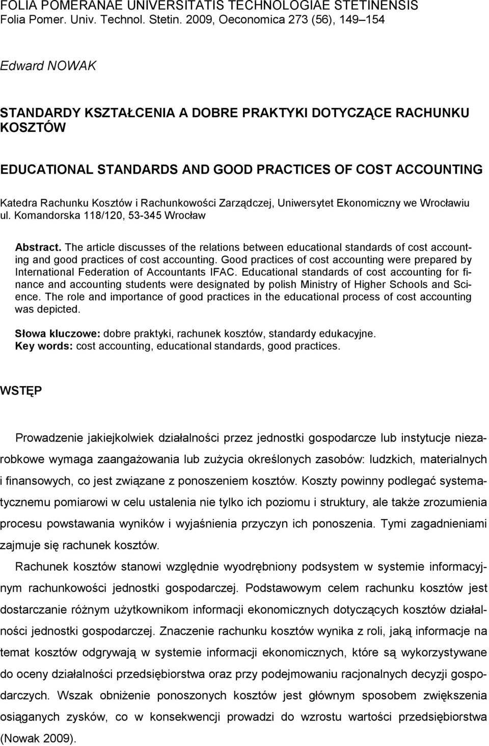 i Rachunkowości Zarządczej, Uniwersytet Ekonomiczny we Wrocławiu ul. Komandorska 118/120, 53-345 Wrocław Abstract.