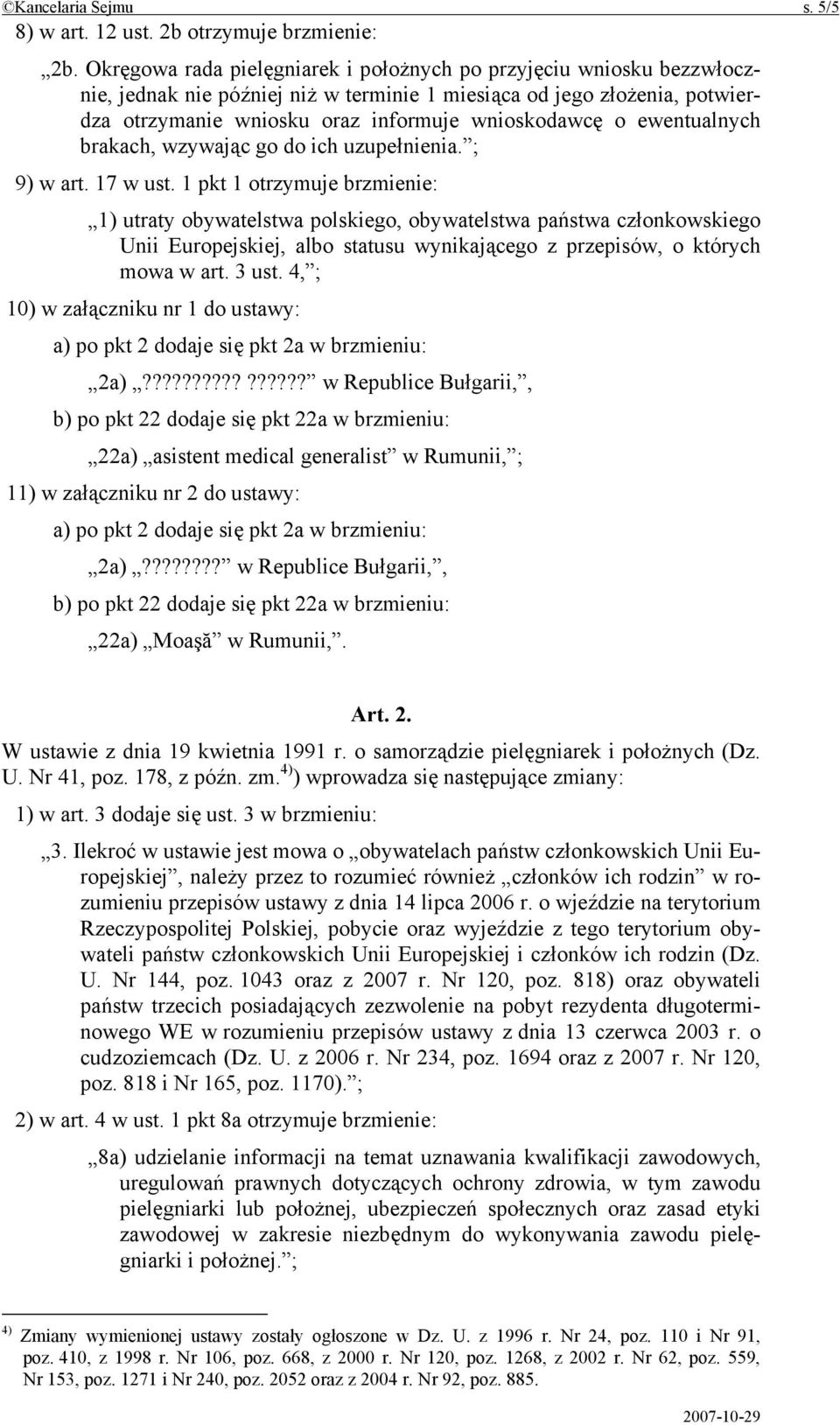 ewentualnych brakach, wzywając go do ich uzupełnienia. ; 9) w art. 17 w ust.