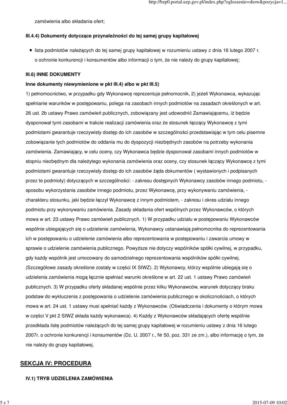 o ochronie konkurencji i konsumentów albo informacji o tym, że nie należy do grupy kapitałowej; III.6) INNE DOKUMENTY Inne dokumenty niewymienione w pkt III.4) albo w pkt III.