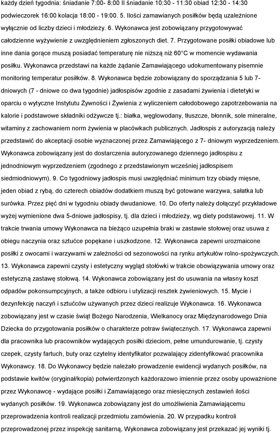 Przygtwane psiłki biadwe lub inne dania grące muszą psiadać temperaturę nie niższą niż 60 C w mmencie wydawania psiłku.