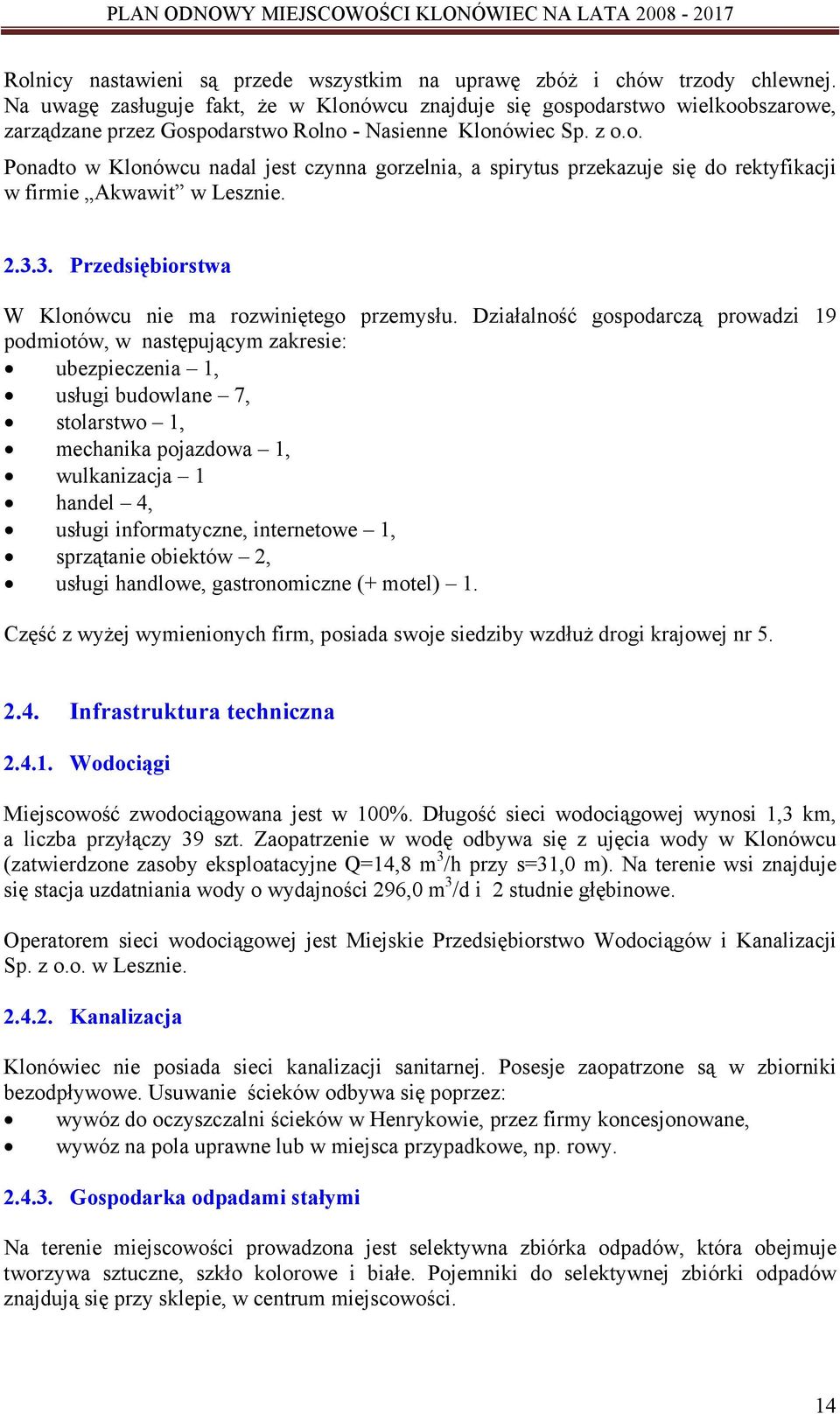 2.3.3. Przedsiębiorstwa W Klonówcu nie ma rozwiniętego przemysłu.