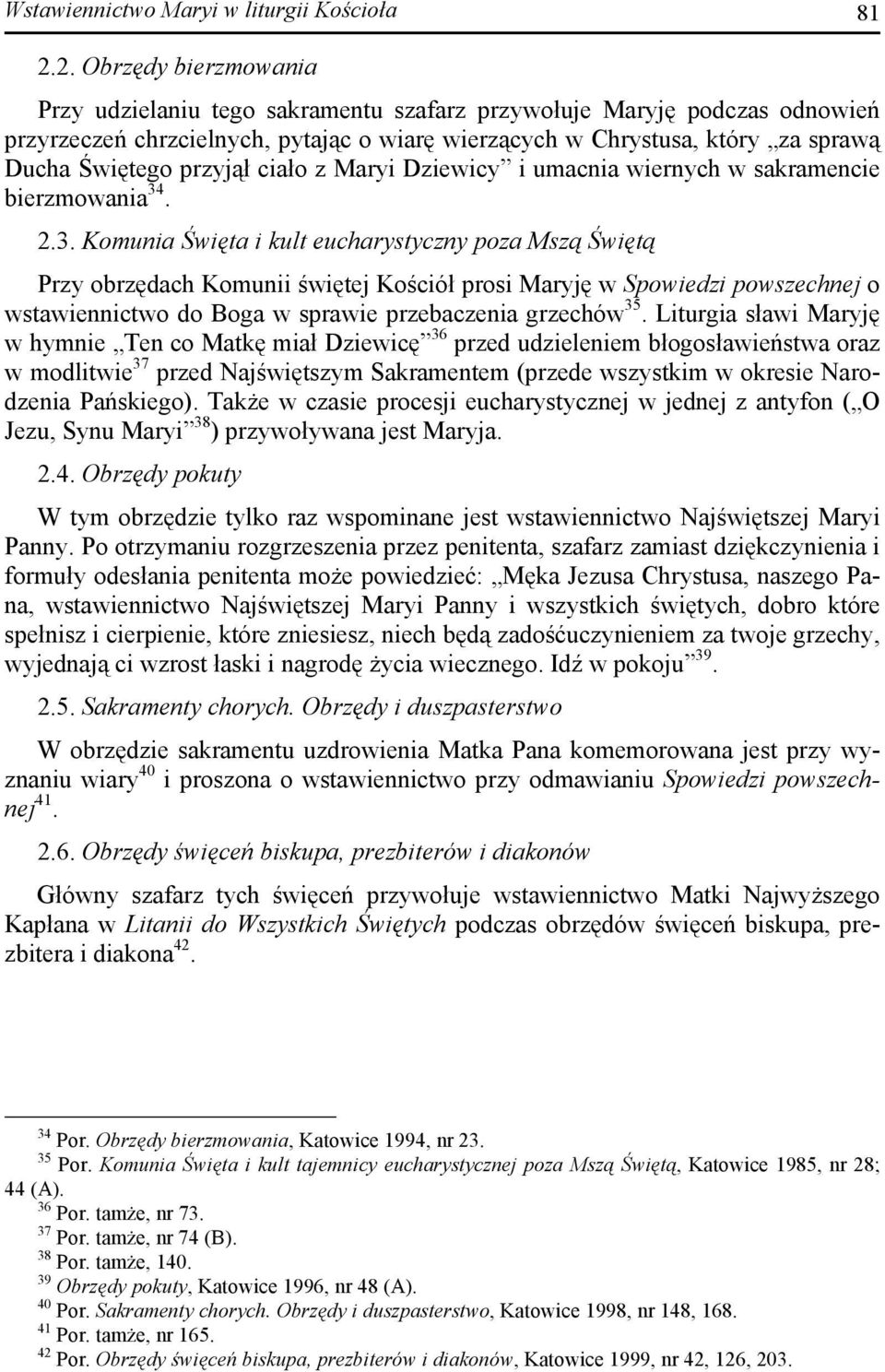 przyjął ciało z Maryi Dziewicy i umacnia wiernych w sakramencie bierzmowania 34