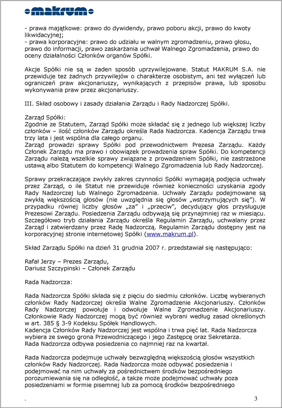 cje Spółki nie są w Ŝaden sposób uprzywilejowane. Statut MAK
