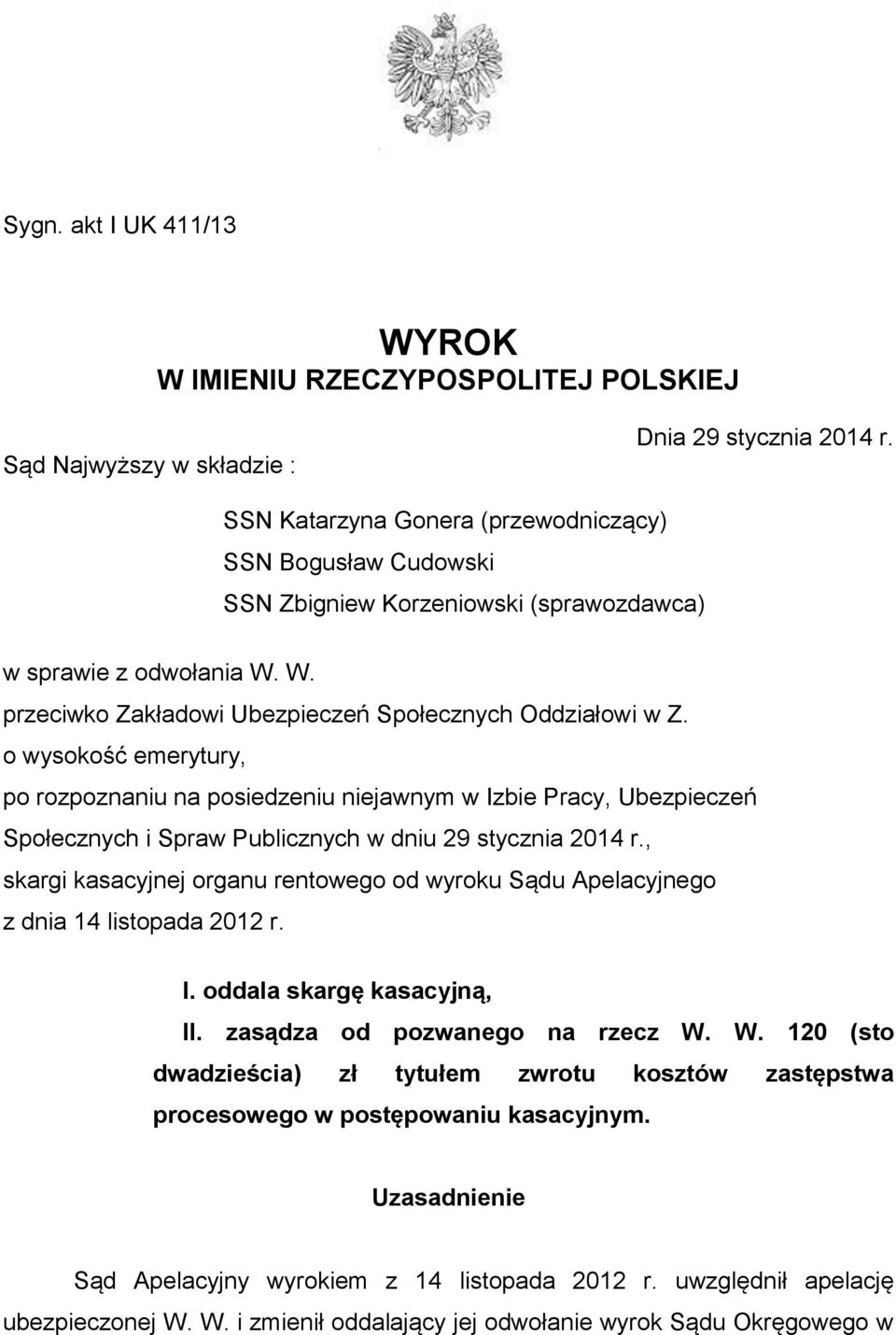 o wysokość emerytury, po rozpoznaniu na posiedzeniu niejawnym w Izbie Pracy, Ubezpieczeń Społecznych i Spraw Publicznych w dniu 29 stycznia 2014 r.