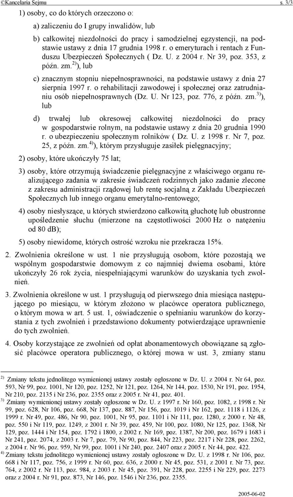 o emeryturach i rentach z Funduszu Ubezpieczeń Społecznych ( Dz. U. z 2004 r. Nr 39, poz. 353, z późn. zm.