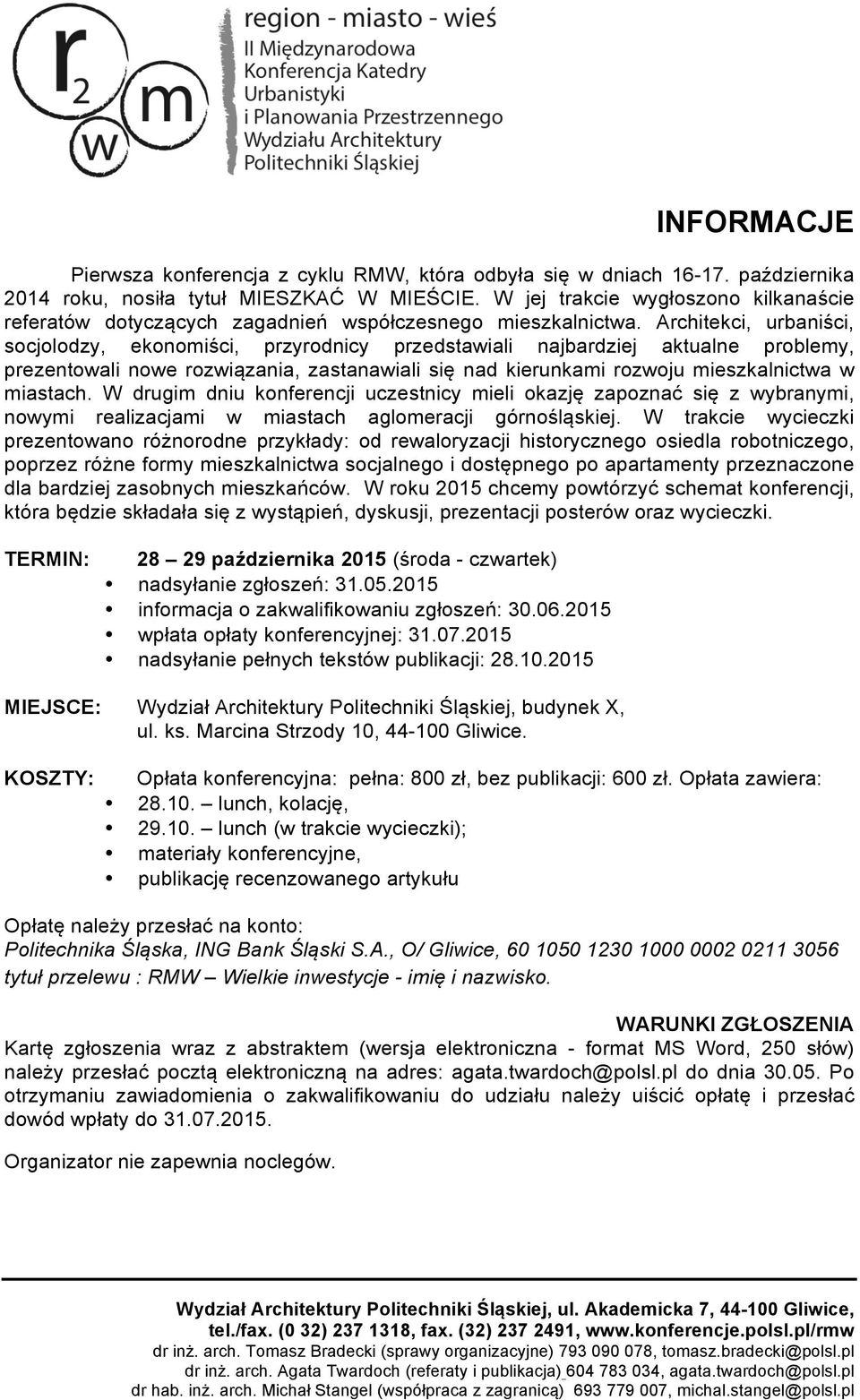 Architekci, urbaniści, socjolodzy, ekonomiści, przyrodnicy przedstawiali najbardziej aktualne problemy, prezentowali nowe rozwiązania, zastanawiali się nad kierunkami rozwoju mieszkalnictwa w