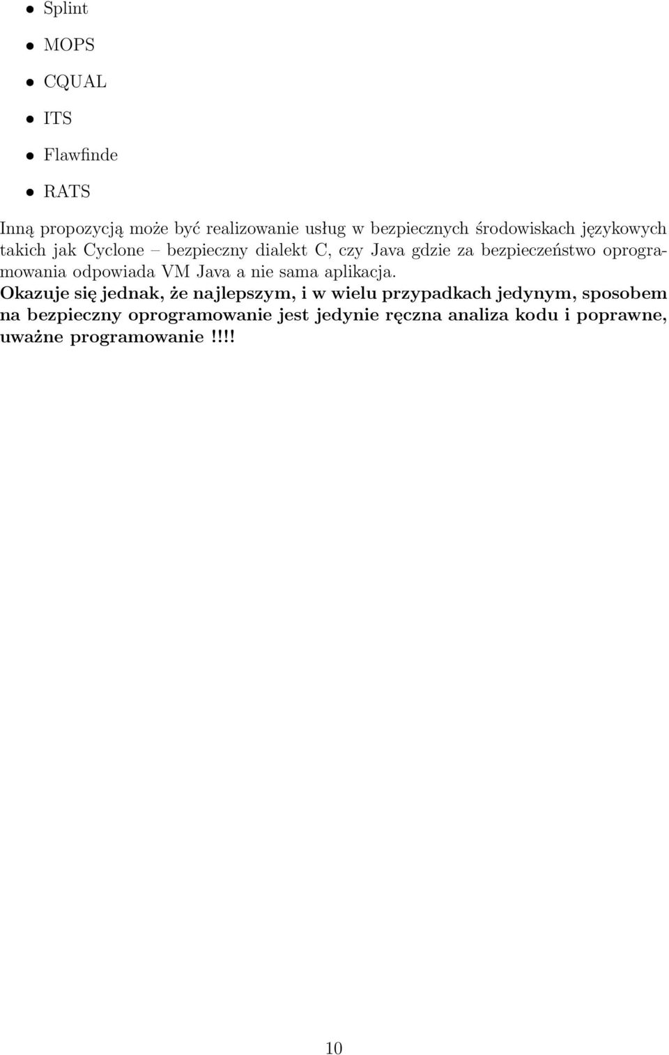 oprogramowania odpowiada VM Java a nie sama aplikacja.