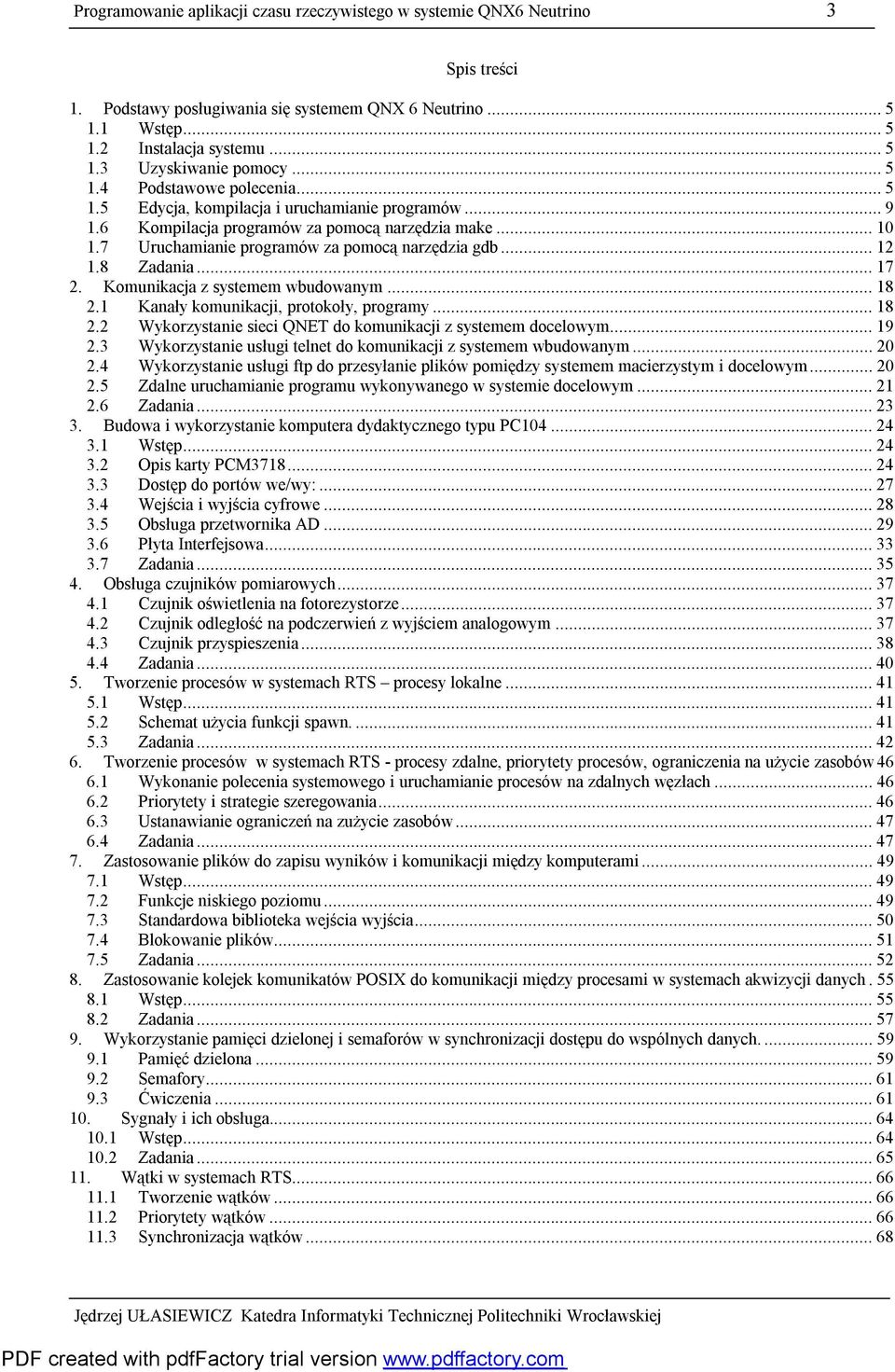 8 Zadania...17 2. Komunikacja z systemem wbudowanym...18 2.1 Kanały komunikacji, protokoły, programy...18 2.2 Wykorzystanie sieci QNET do komunikacji z systemem docelowym...19 2.