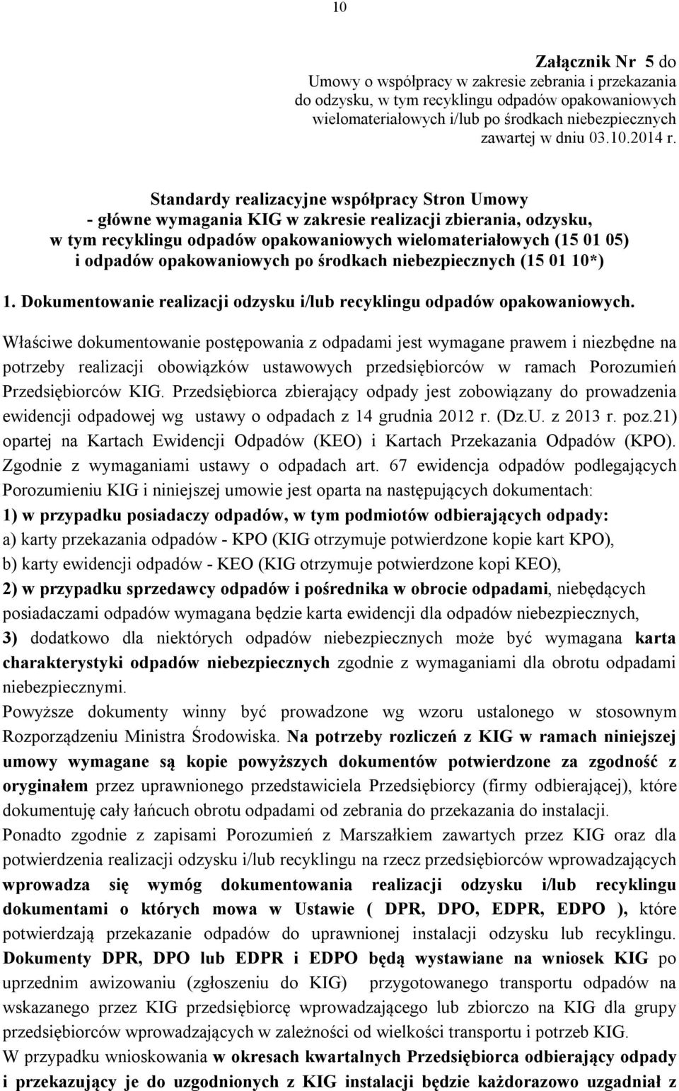 Standardy realizacyjne współpracy Stron Umowy - główne wymagania KIG w zakresie realizacji zbierania, odzysku, w tym recyklingu odpadów opakowaniowych wielomateriałowych (15 01 05) i odpadów