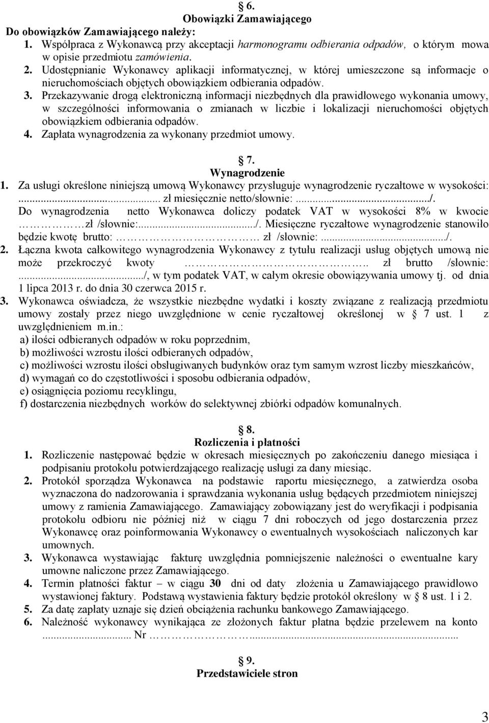 Przekazywanie drogą elektroniczną informacji niezbędnych dla prawidłowego wykonania umowy, w szczególności informowania o zmianach w liczbie i lokalizacji nieruchomości objętych obowiązkiem