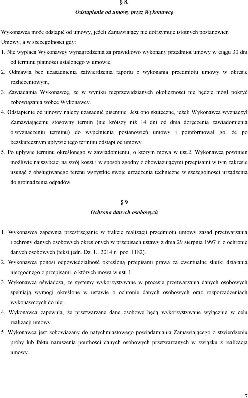 Odmawia bez uzasadnienia zatwierdzenia raportu z wykonania przedmiotu umowy w okresie rozliczeniowym, 3.