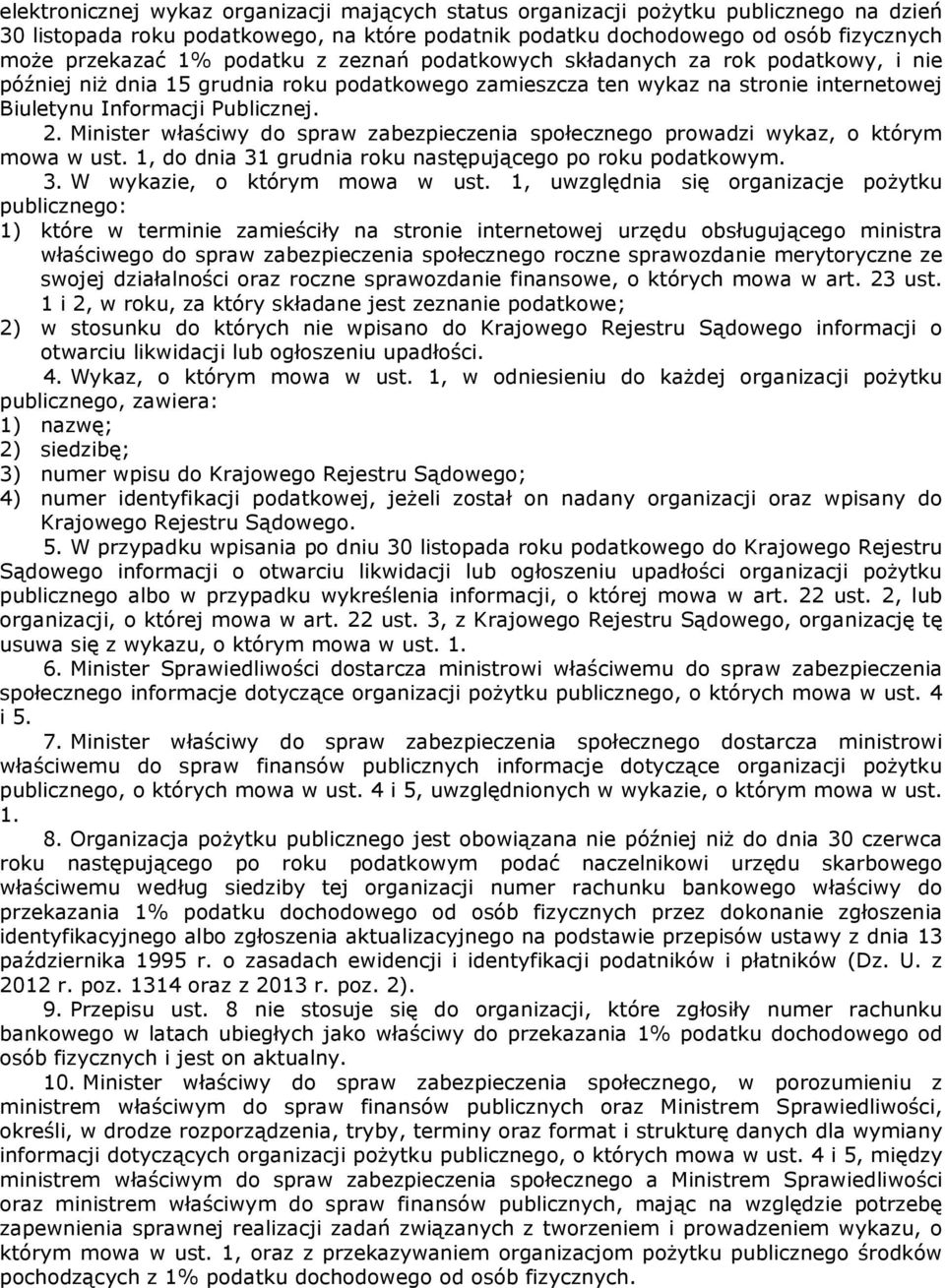 Minister właściwy do spraw zabezpieczenia społecznego prowadzi wykaz, o którym mowa w ust. 1, do dnia 31 grudnia roku następującego po roku podatkowym. 3. W wykazie, o którym mowa w ust.