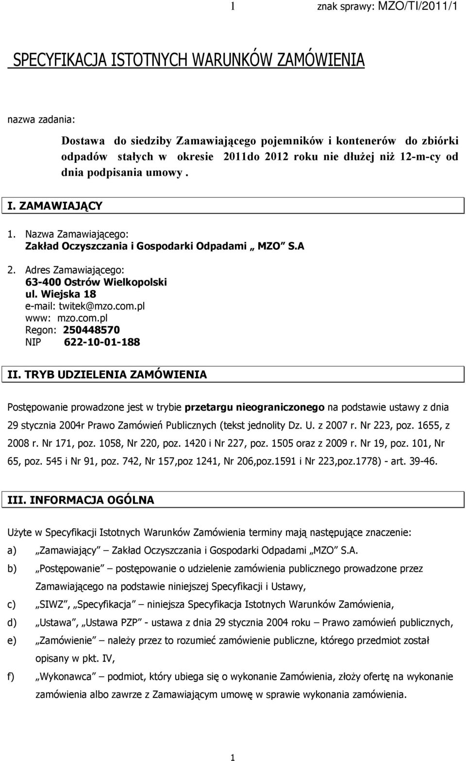 com.pl www: mzo.com.pl Regon: 250448570 NIP 622-10-01-188 II.