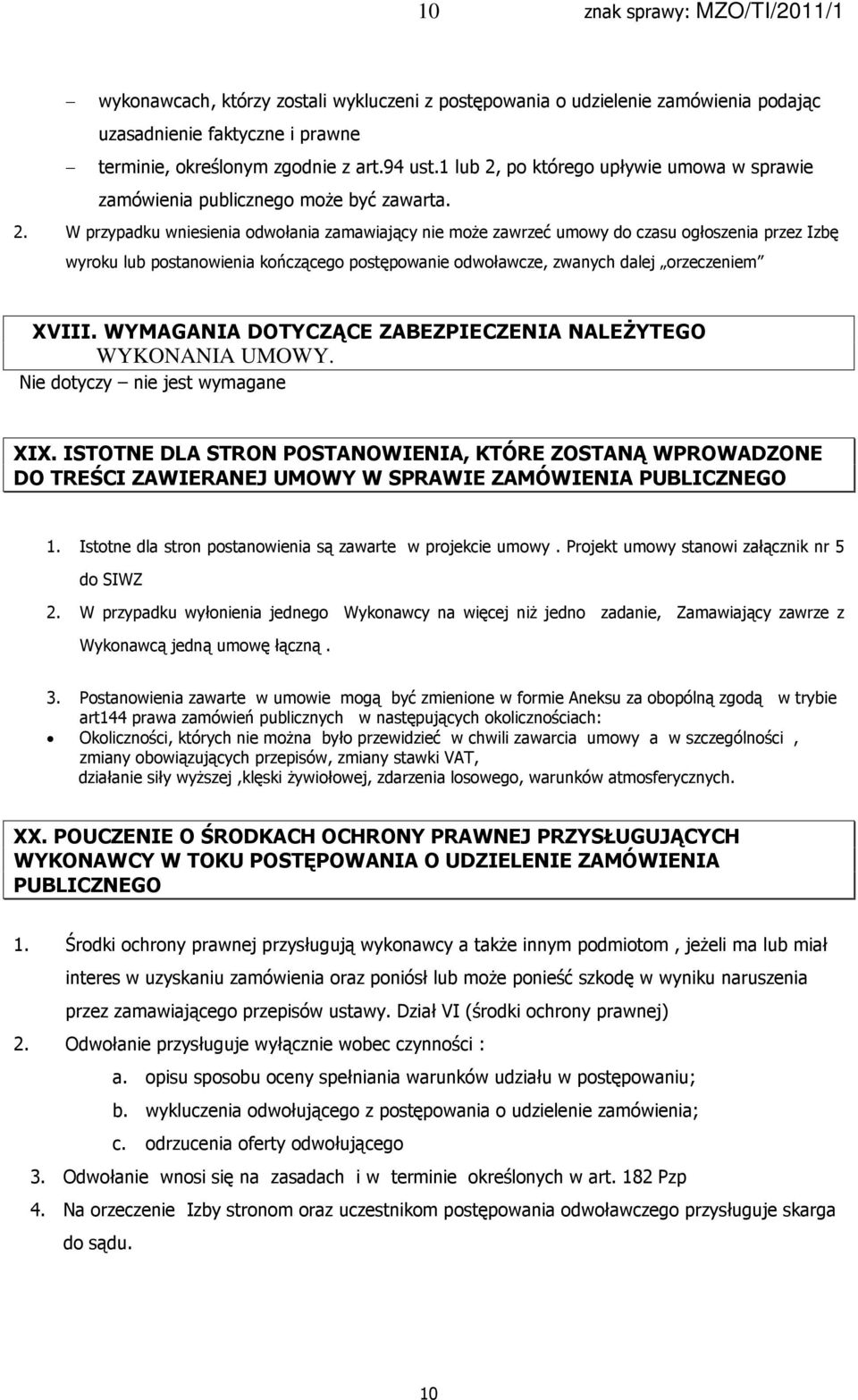 po którego upùywie umowa w sprawie zamówienia publicznego mo e byã zawarta. 2.