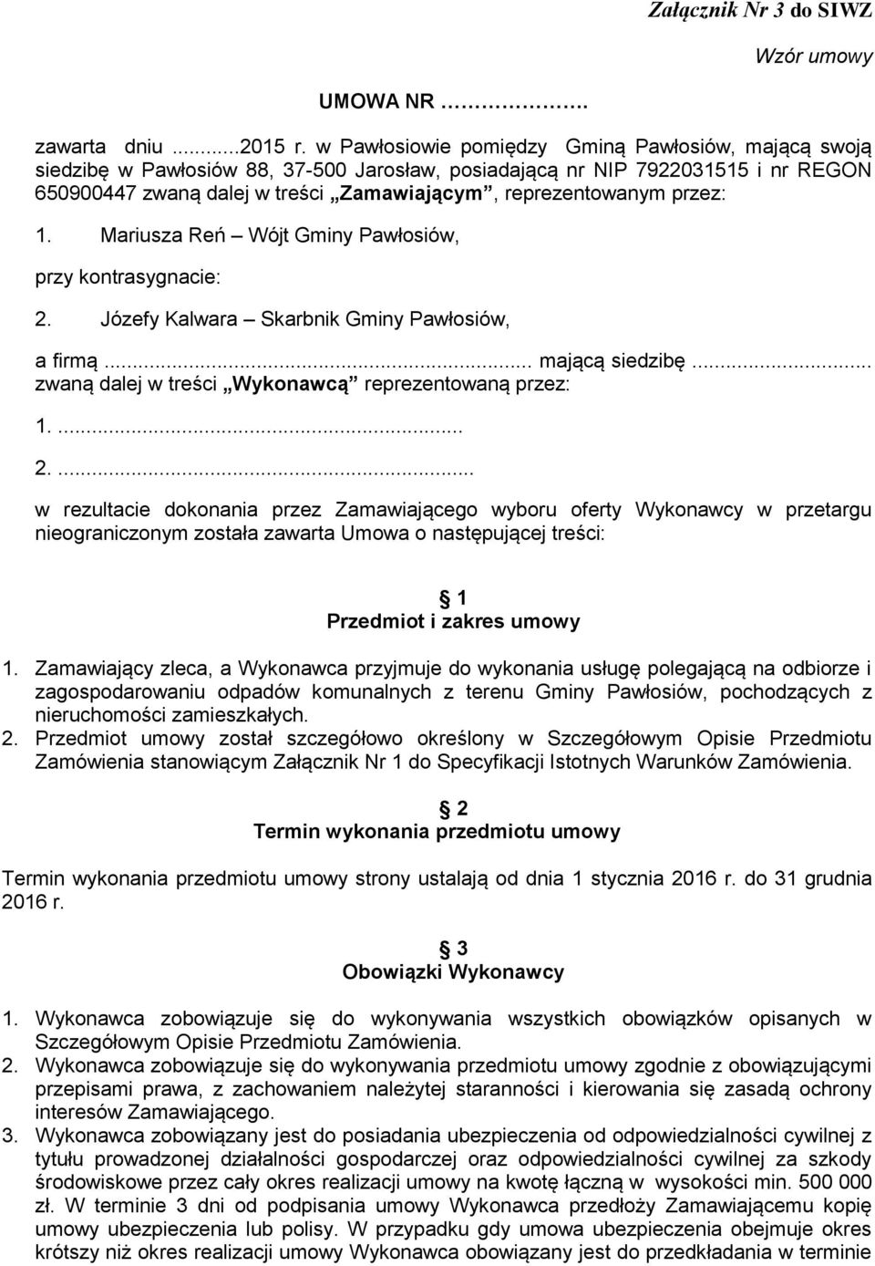 przez: 1. Mariusza Reń Wójt Gminy Pawłosiów, przy kontrasygnacie: 2.