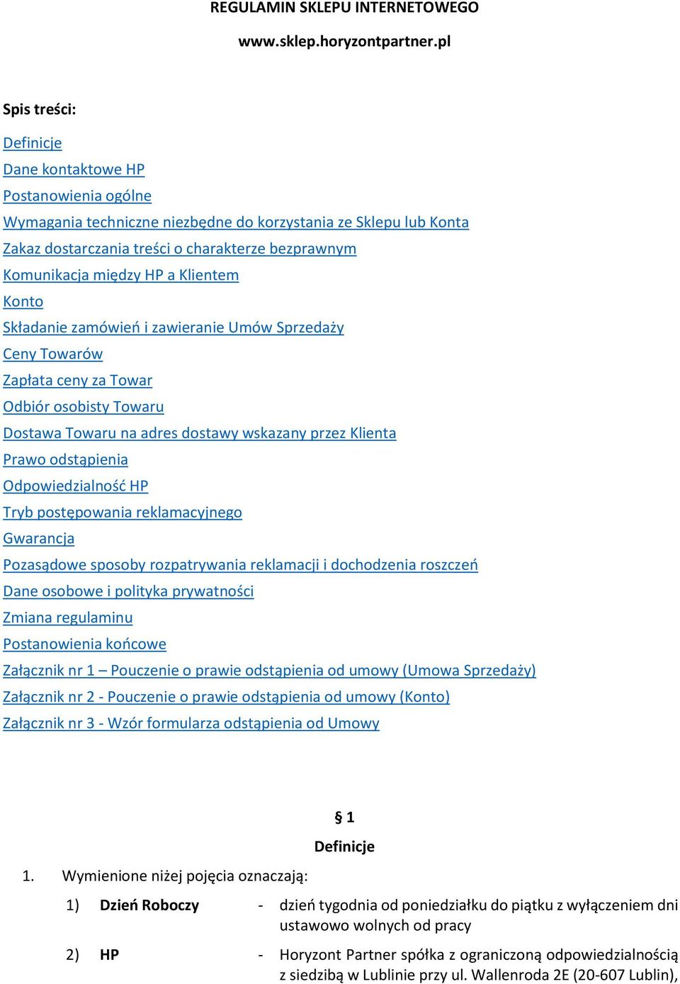 między HP a Klientem Konto Składanie zamówień i zawieranie Umów Sprzedaży Ceny Towarów Zapłata ceny za Towar Odbiór osobisty Towaru Dostawa Towaru na adres dostawy wskazany przez Klienta Prawo