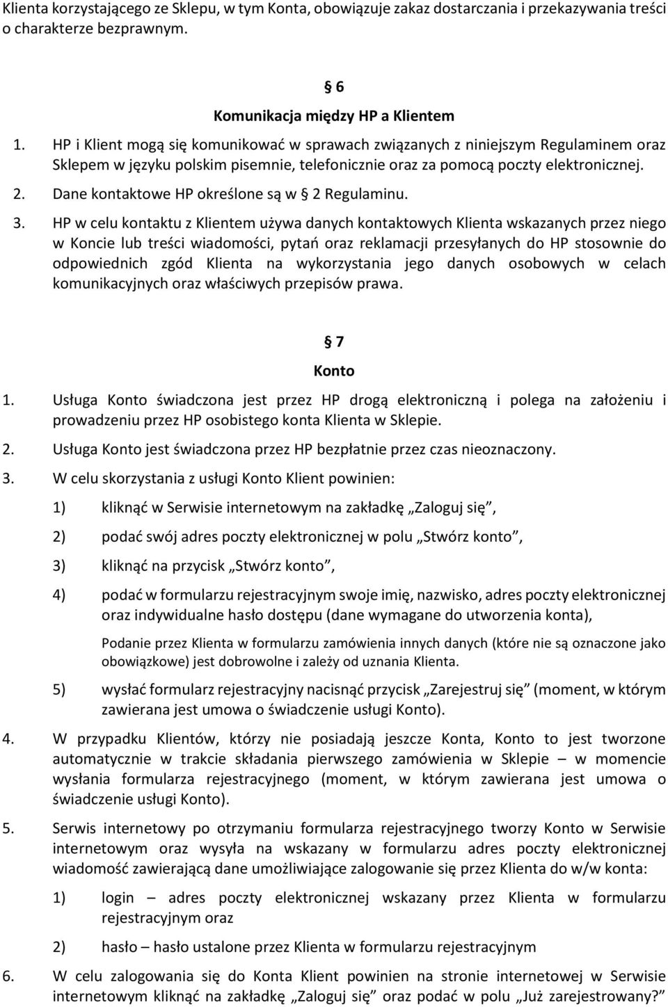 Dane kontaktowe HP określone są w 2 Regulaminu. 3.