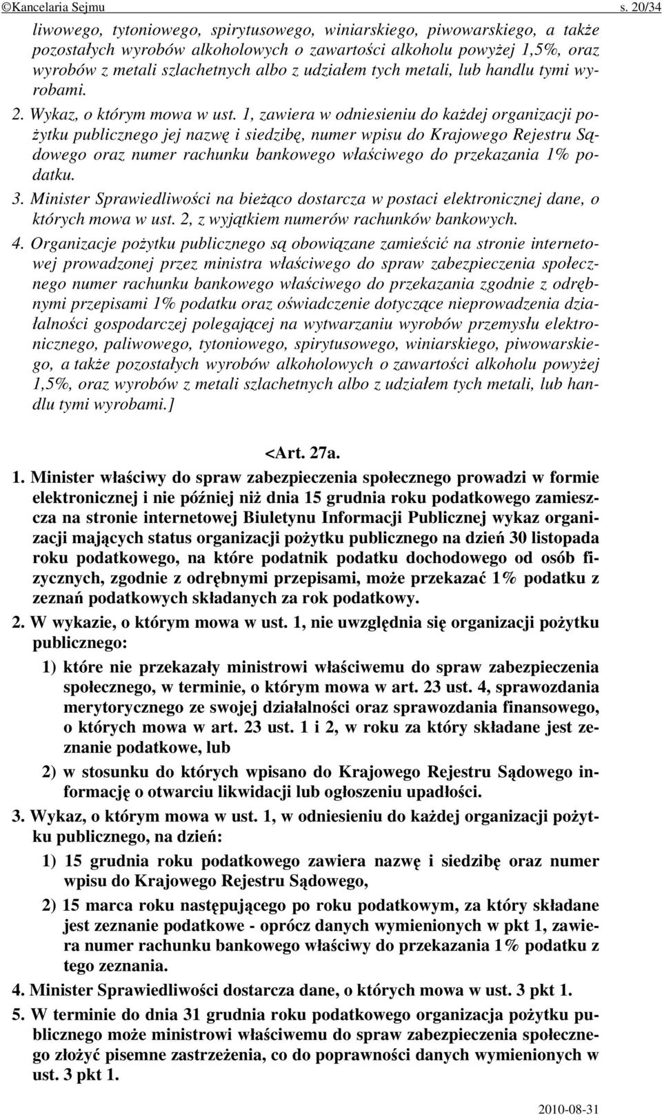 udziałem tych metali, lub handlu tymi wyrobami. 2. Wykaz, o którym mowa w ust.