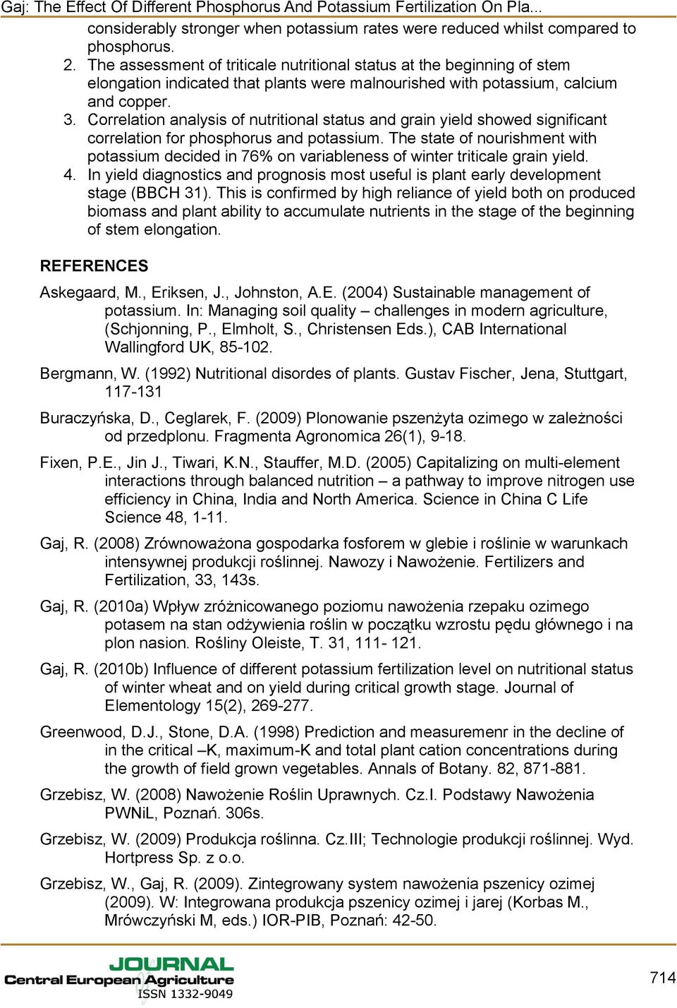 Correlation analysis of nutritional status and grain yield showed significant correlation for phosphorus and potassium.