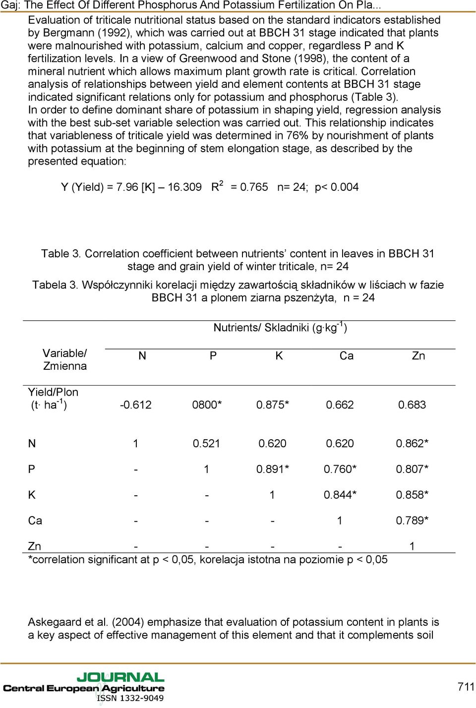 Correlation analysis of relationships between yield and element contents at BBCH 31 stage indicated significant relations only for potassium and phosphorus (Table 3).