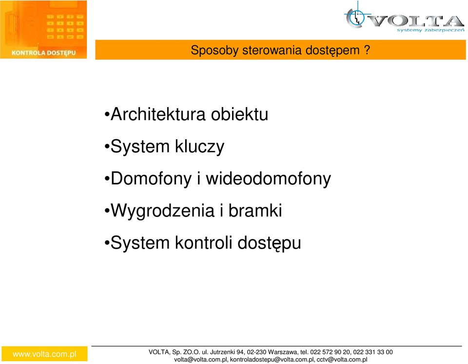 i bramki System kontroli dostępu VOLTA, Sp. ZO.O. ul.