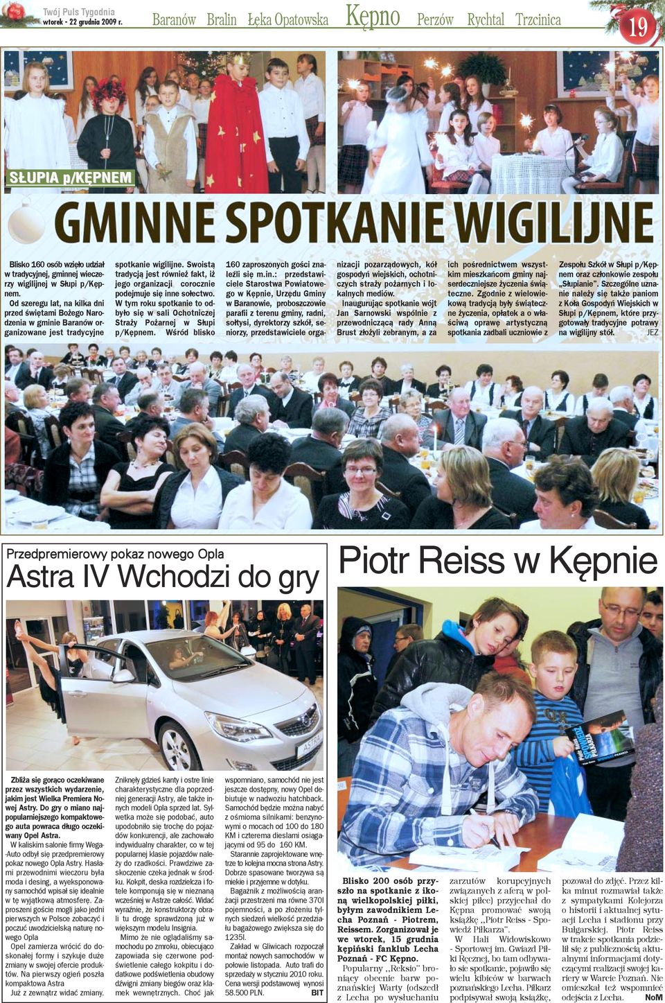 Swoist¹ tradycj¹ jest równie fakt, i jego organizacji corocznie podejmuje siê inne so³ectwo. W tym roku spotkanie to odby³o siê w sali Ochotniczej Stra y Po arnej w S³upi p/kêpnem.