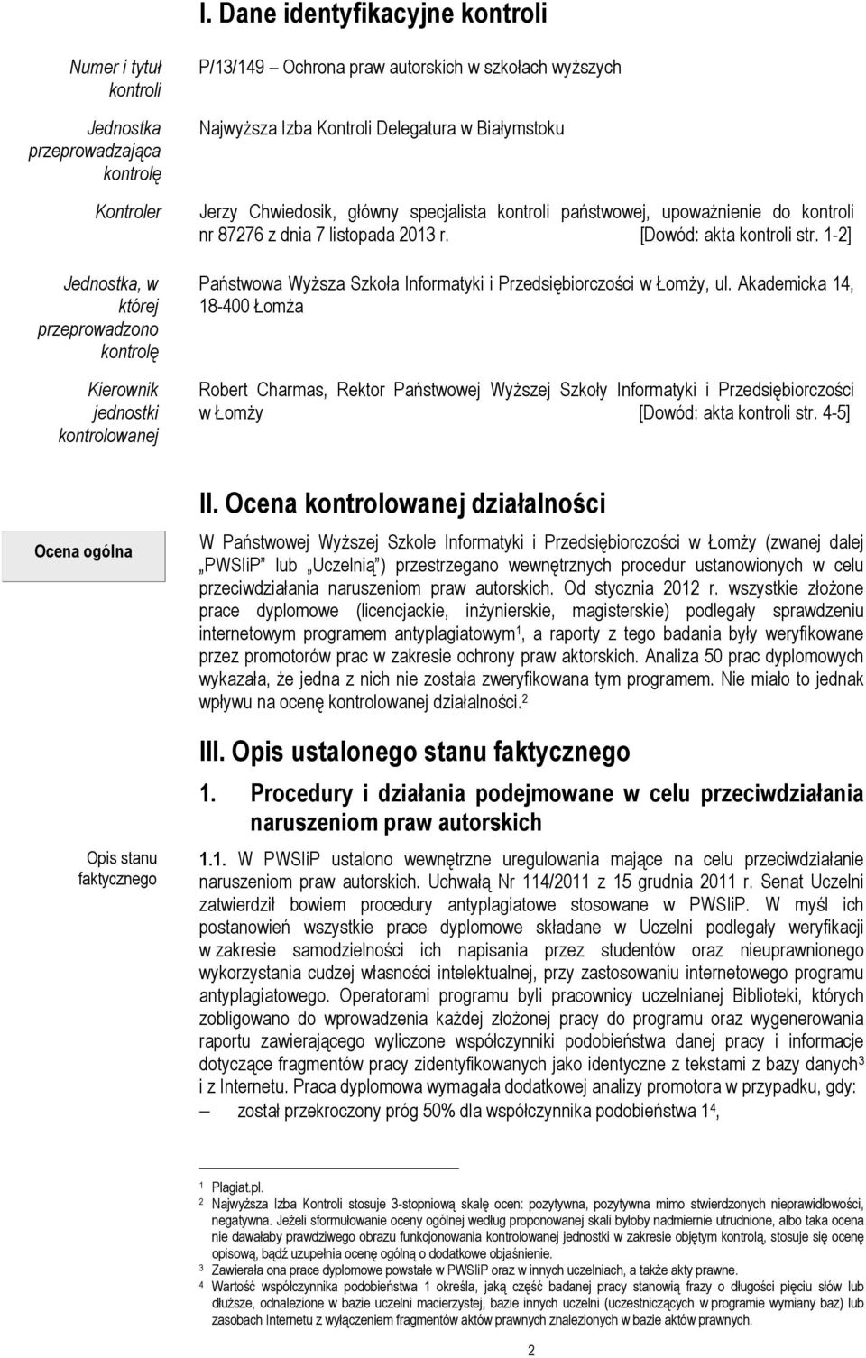 2013 r. [Dowód: akta kontroli str. 1-2] Państwowa Wyższa Szkoła Informatyki i Przedsiębiorczości w Łomży, ul.