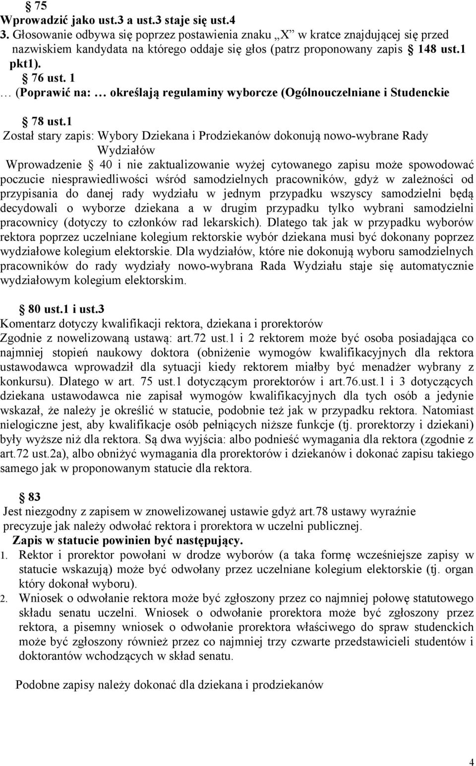 1 (Poprawić na: określają regulaminy wyborcze (Ogólnouczelniane i Studenckie 78 ust.