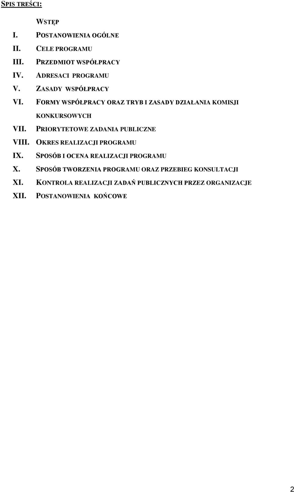 KONKURSOWYCH PRIORYTETOWE ZADANIA PUBLICZNE VIII. OKRES REALIZACJI PROGRAMU IX.