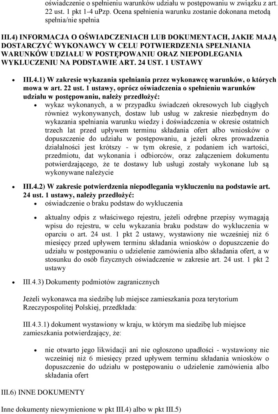 1 USTAWY III.4.1) W zakresie wykazania spełniania przez wykonawcę warunków, o których mowa w art. 22 ust.