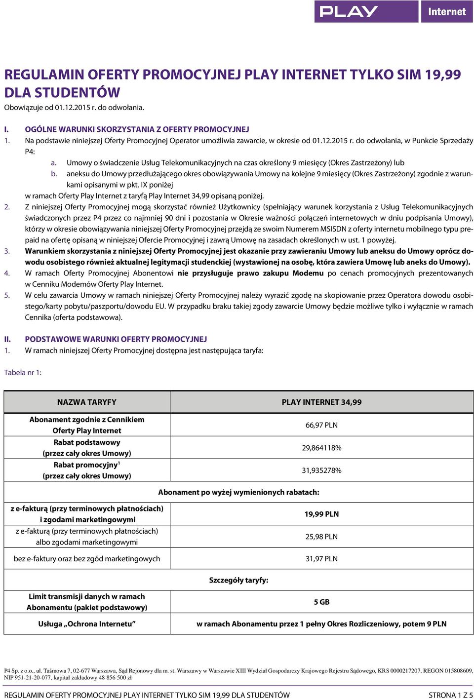 Umowy o świadczenie Usług Telekomunikacyjnych na czas określony 9 miesięcy (Okres Zastrzeżony) lub b.