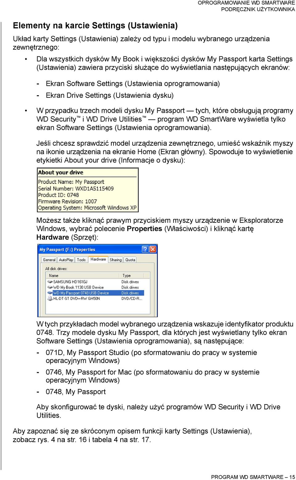 przypadku trzech modeli dysku My Passport tych, które obsługują programy WD Security i WD Drive Utilities program WD SmartWare wyświetla tylko ekran Software Settings (Ustawienia oprogramowania).