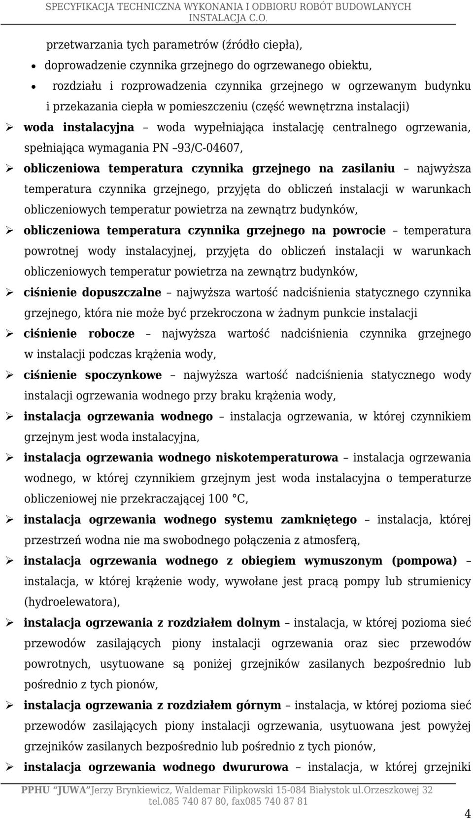 zasilaniu najwyższa temperatura czynnika grzejnego, przyjęta do obliczeń instalacji w warunkach obliczeniowych temperatur powietrza na zewnątrz budynków, obliczeniowa temperatura czynnika grzejnego