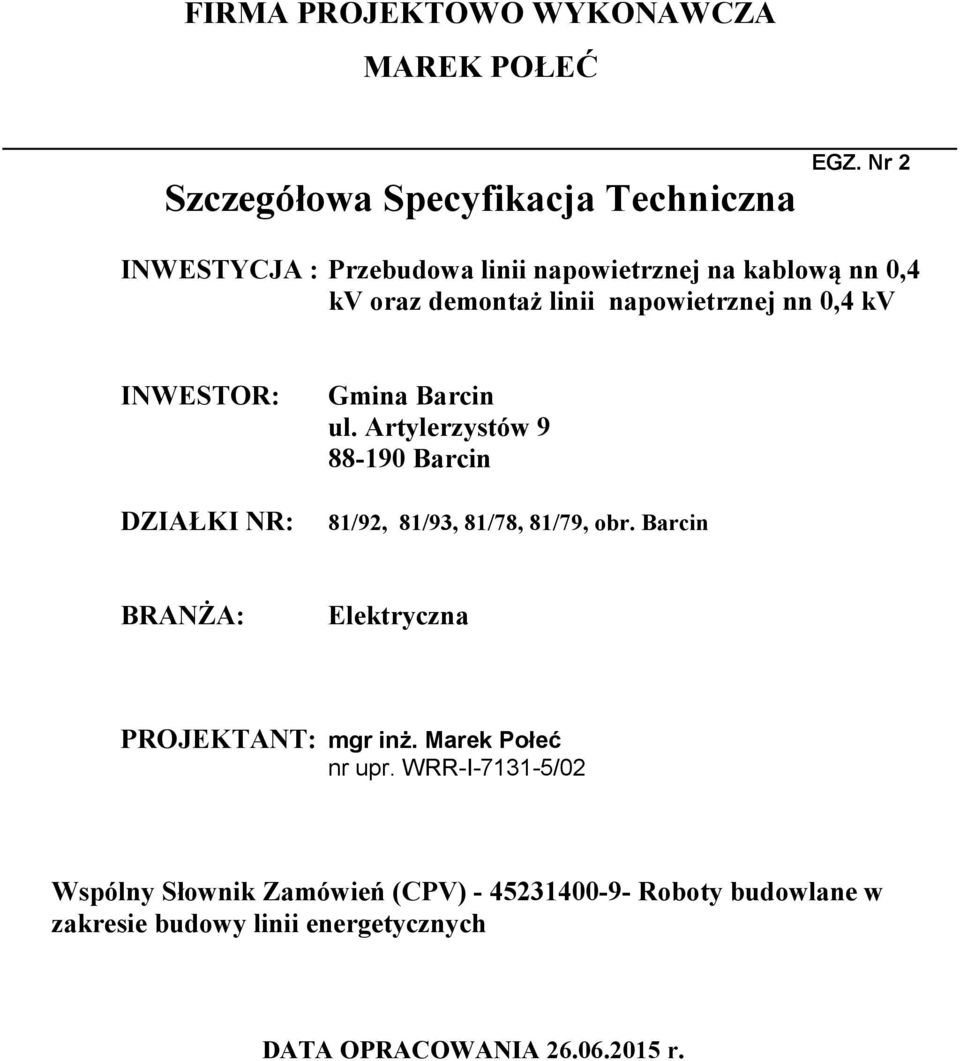 Gmina Barcin ul. Artylerzystów 9 88-190 Barcin DZIAŁKI NR: 81/92, 81/93, 81/78, 81/79, obr.