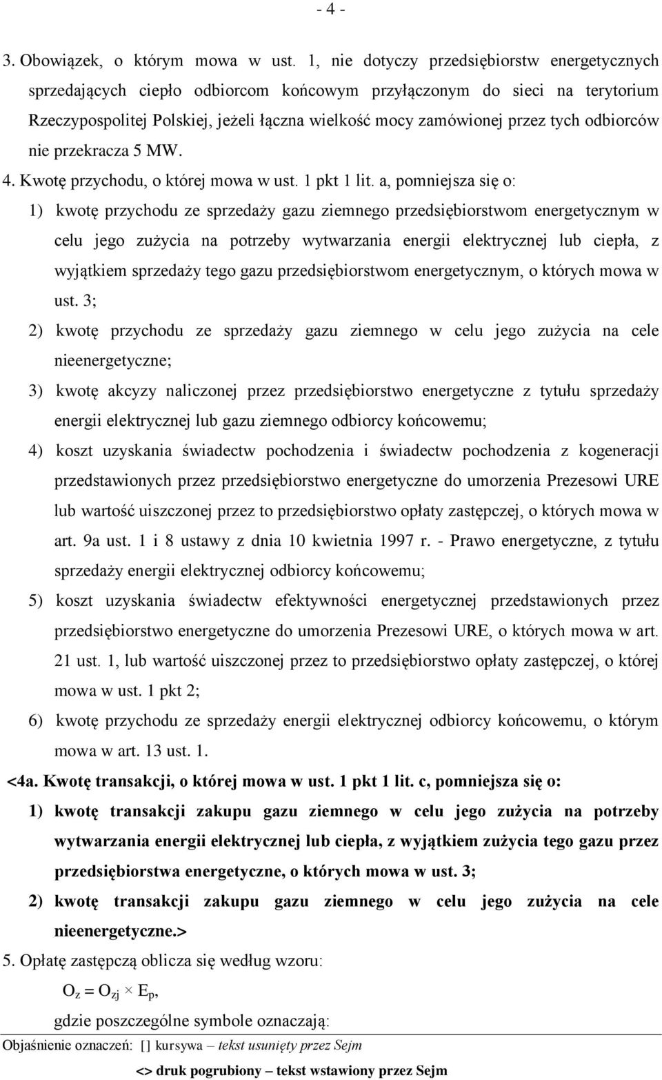 odbiorców nie przekracza 5 MW. 4. Kwotę przychodu, o której mowa w ust. 1 pkt 1 lit.