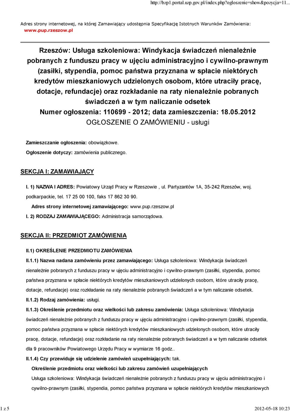 niektórych kredytów mieszkaniowych udzielonych osobom, które utraciły pracę, dotacje, refundacje) oraz rozkładanie na raty nienależnie pobranych świadczeń a w tym naliczanie odsetek Numer ogłoszenia: