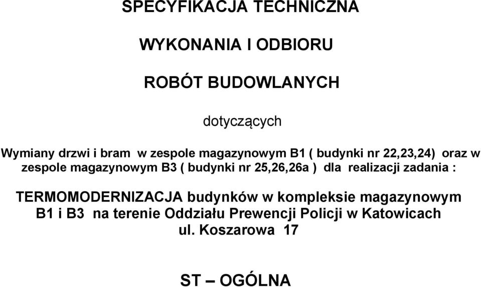 budynki nr 25,26,26a ) dla realizacji zadania : TERMOMODERNIZACJA budynków w kompleksie