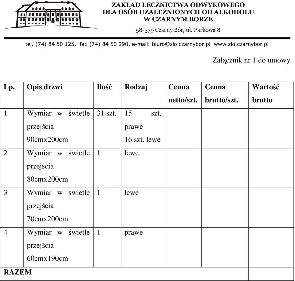 lewe 2 Wymiar w świetle 1 lewe przejscia 80cmx200cm 3 Wymiar w świetle 1 lewe