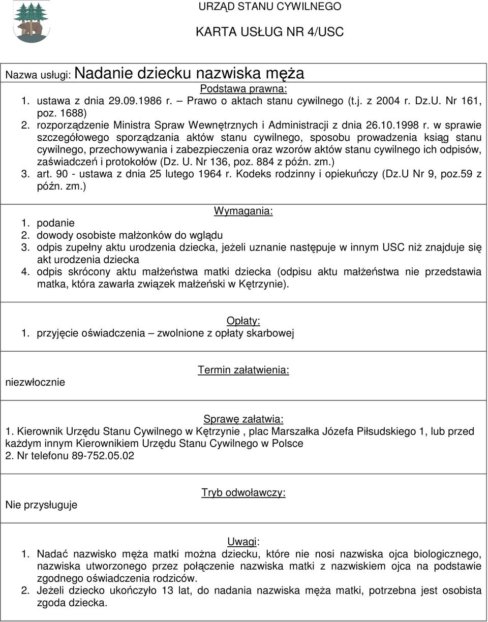 w sprawie szczegółowego sporządzania aktów stanu cywilnego, sposobu prowadzenia ksiąg stanu cywilnego, przechowywania i zabezpieczenia oraz wzorów aktów stanu cywilnego ich odpisów, zaświadczeń i