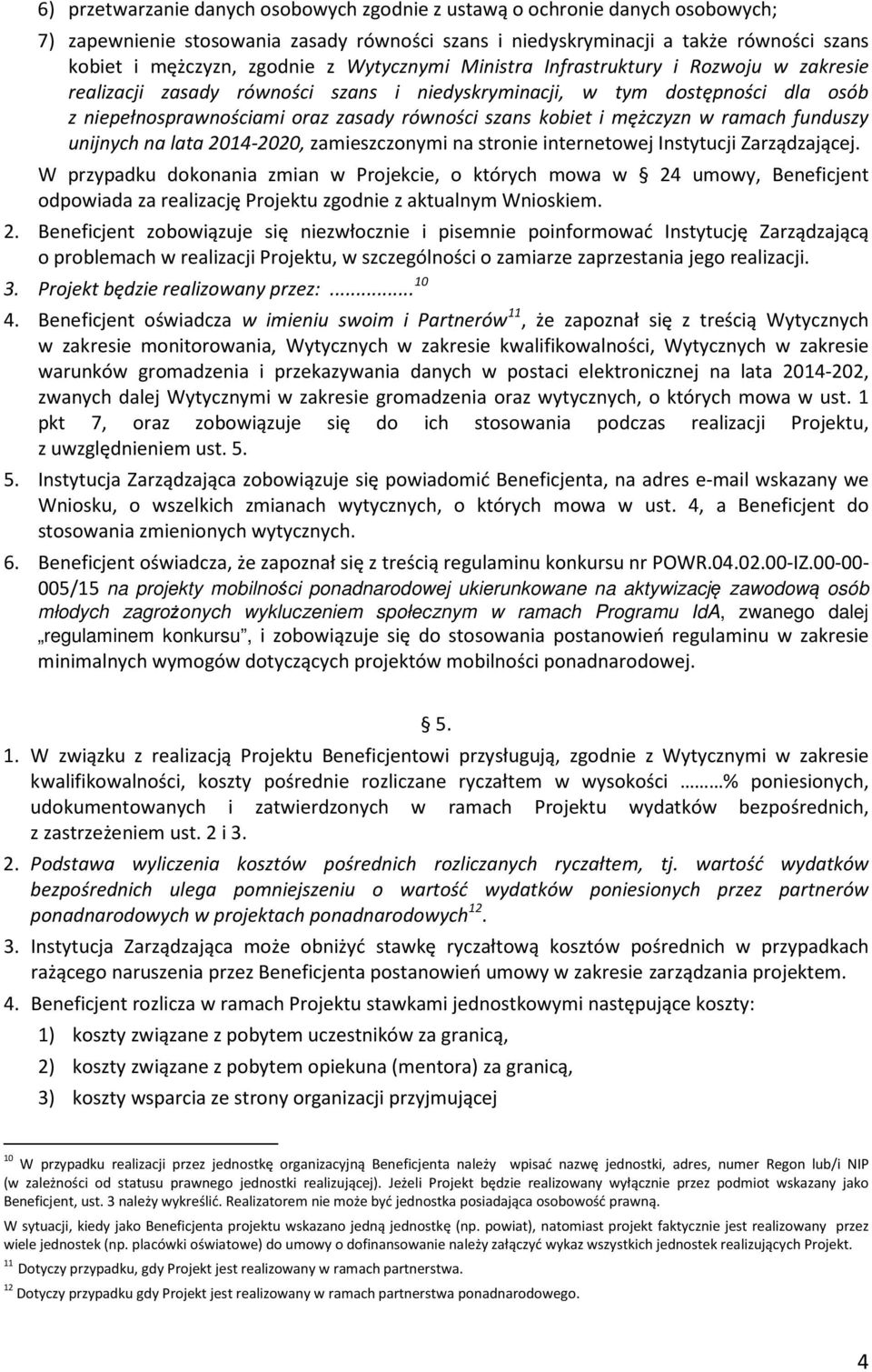 mężczyzn w ramach funduszy unijnych na lata 2014-2020, zamieszczonymi na stronie internetowej Instytucji Zarządzającej.