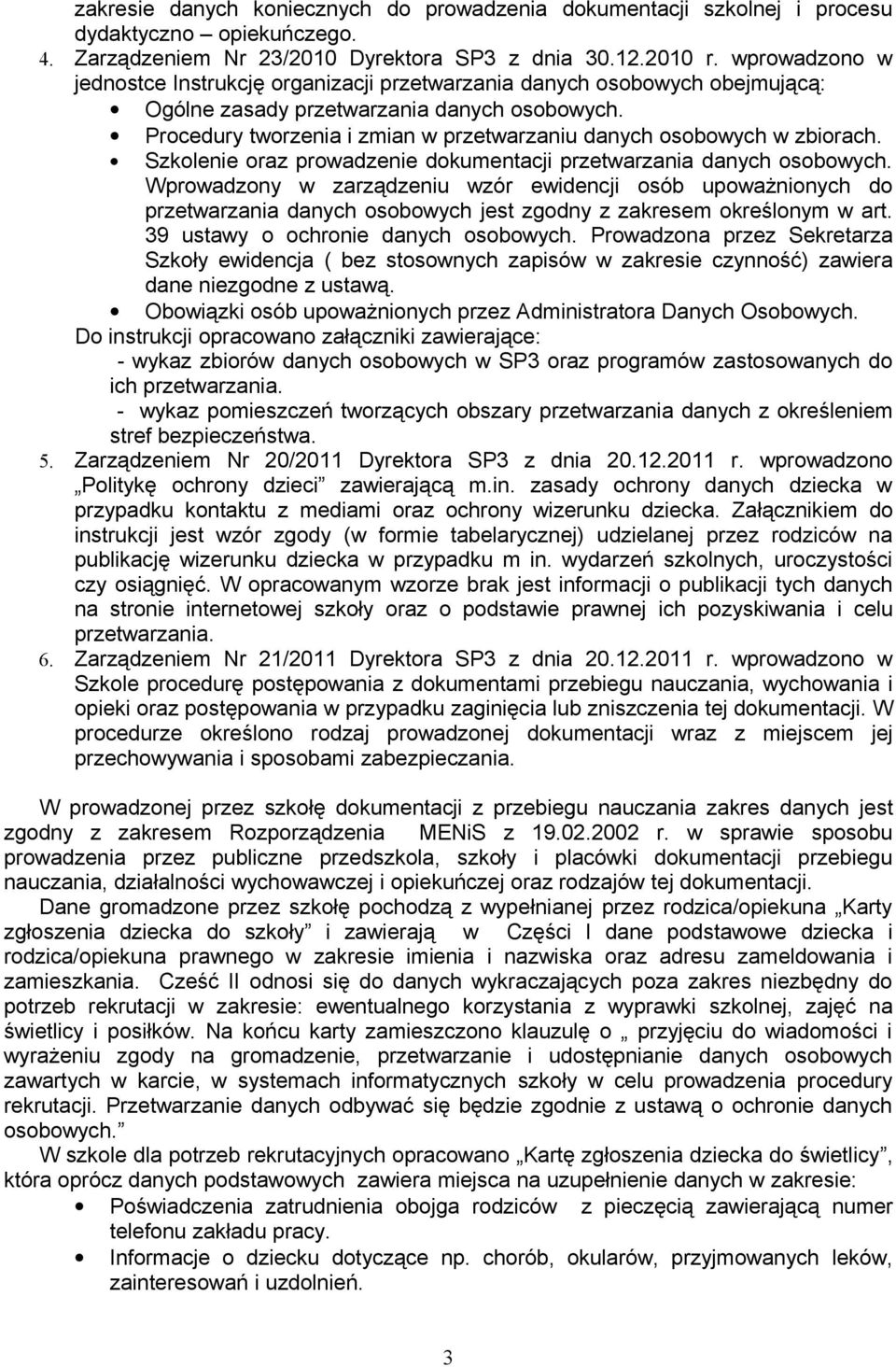 Procedury tworzenia i zmian w przetwarzaniu danych osobowych w zbiorach. Szkolenie oraz prowadzenie dokumentacji przetwarzania danych osobowych.