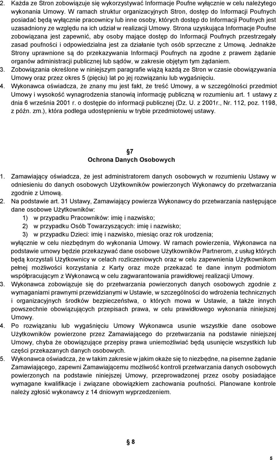 udział w realizacji Umowy.