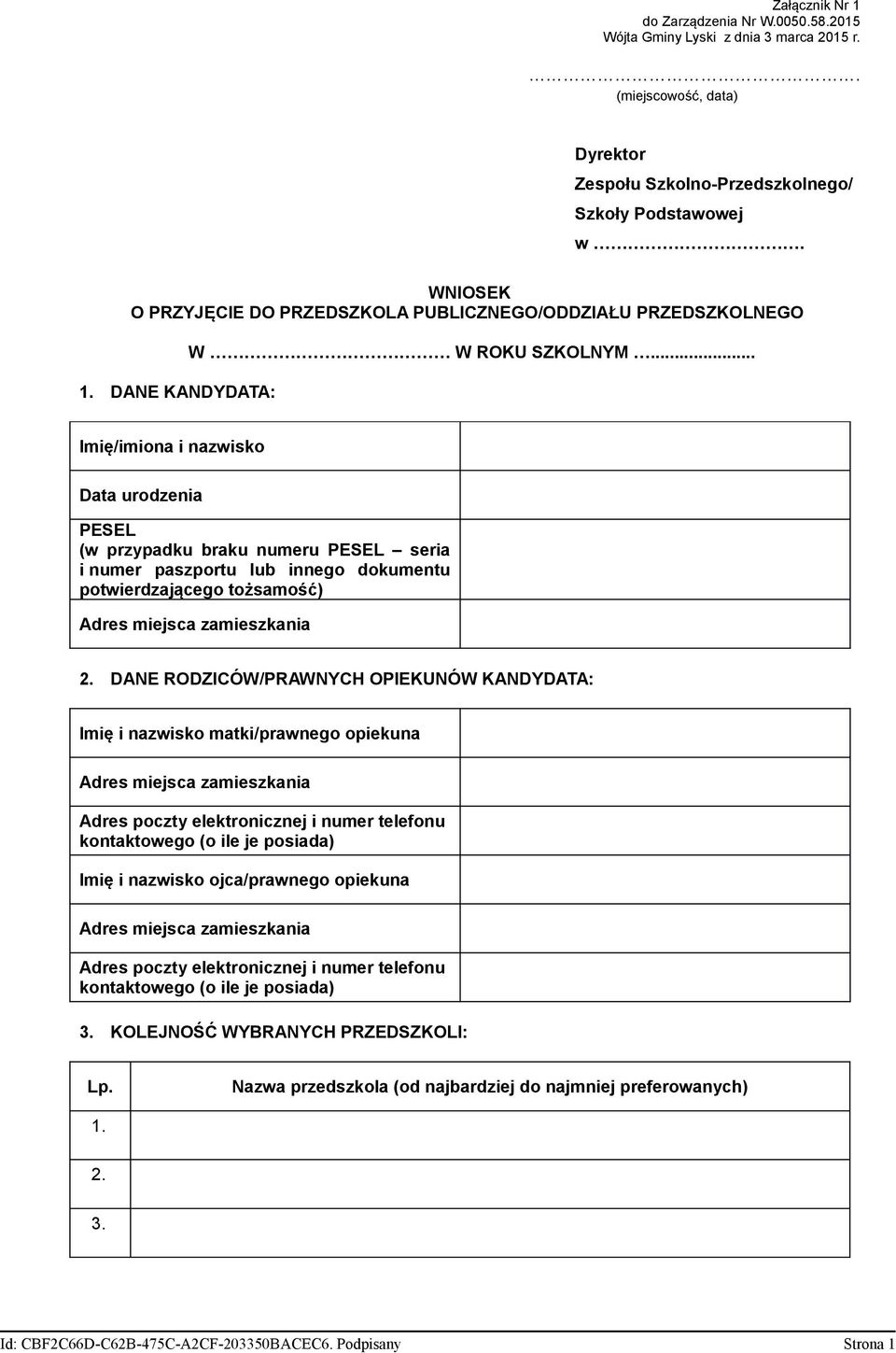.. Imię/imiona i nazwisko Data urodzenia PESEL (w przypadku braku numeru PESEL seria i numer paszportu lub innego dokumentu potwierdzającego tożsamość) 2.